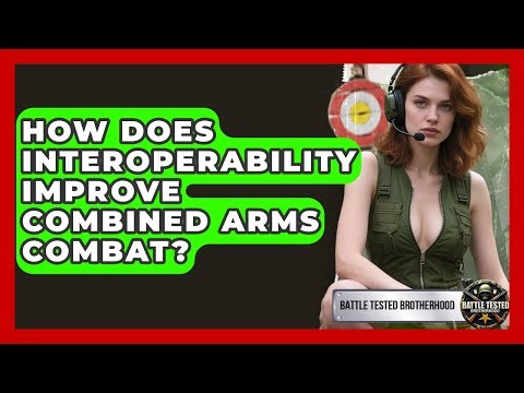 How Does Interoperability Improve Combined Arms Combat? - Battle Tested Brotherhood
