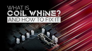 What Is Coil Whine - What does it sound like - How To Fix It