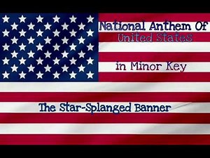 National Anthem Of United States in Minor Key