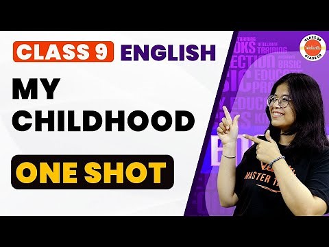 My Childhood Class 9 One Shot | NCERT Class 9 English Chapter-6 | CBSE 2024 Exam