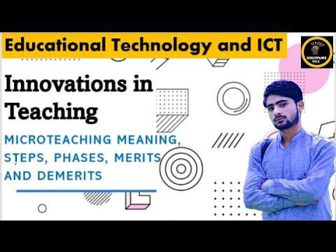 Microteaching: Meaning, Steps, Phases, Merits & Demerits | Innovations in Teaching | EdTech and ICT