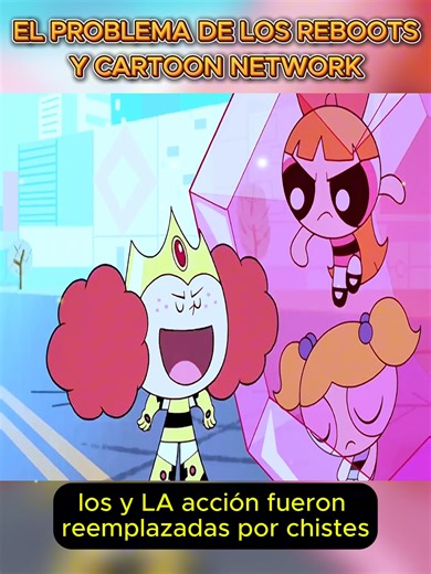 EL PROBLEMA DE LOS REBOOTS Y CARTOON NETWORK #cartoonnetwork #reboots #animacion #critica #caricaturas