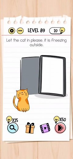 Brain Test Level 89 Let the cat in please, it is freezing outside Answer