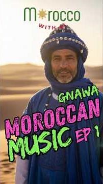 Moroccan Music 🇲🇦 Ep1 | Gnawa: The Spiritual Rhythm of Morocco