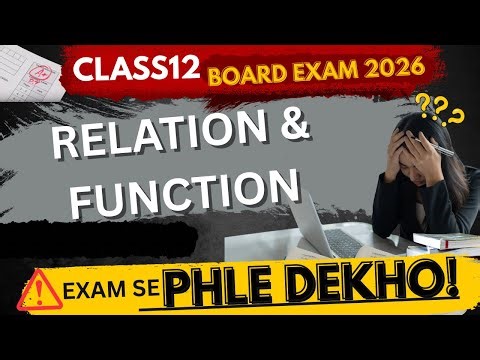 🔥 Relations & Functions Made Easy! | Class 12 Maths | 4–6 Marks Chapter | Board Exam Revision 🚀