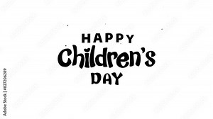 Happy children's day text animation with funny lettering in black and white for children's day greeting, event, banner, etc.