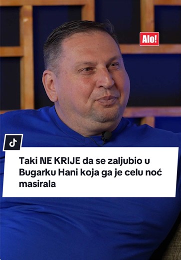 Taki NE KRIJE da se zaljubio u Bugarku Hani koja ga je celu noć masirala #alo #aloportal #aloonline #viral #fyp