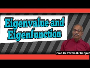 Ep-19 Eigen values and Eigen function by prof.hc verma || quantum mechanics || Bsc,Msc, IIT-JAM Phy