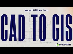 Seamlessly Import Utilities from CAD to GIS