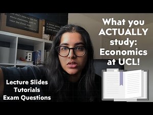 Let me SHOW YOU what I studied: UCL BSc Economics (lectures, tutorials, exam questions)