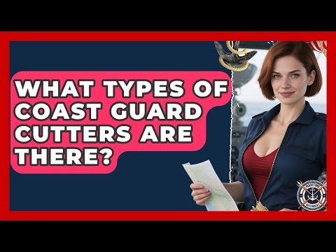 What Types Of Coast Guard Cutters Are There? - Maritime Defenders