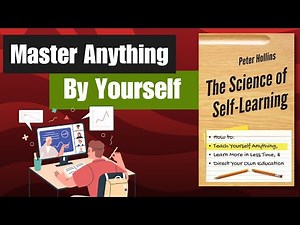 How Smart People Learn Anything on Their Own (The Science of Self-Learning) – Book Summary