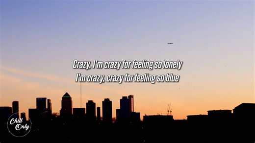 Patsy Cline - Crazy (Lyrics) Crazy, I'm crazy for feeling so lonely