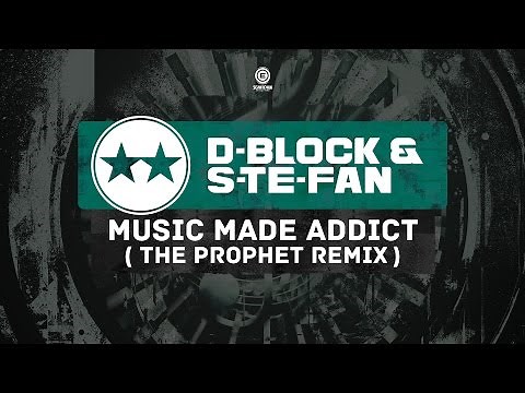 D-Block & S-te-Fan - Music Made Addict (The Prophet Remix) (#EVO038)