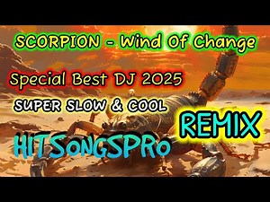 SCORPION - Wind Of Change | REMIX, Special Best Slow DJ 2025 | HitSongsPro