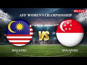 🔴Malaysia VS Singapore | AFF Women’s Championship 2026 | Live Score