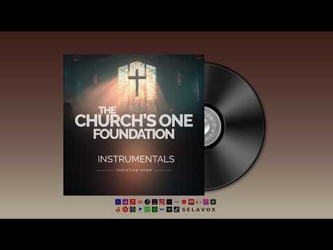 THE CHURCH'S ONE FOUNDATION | Instrumental Hymn for Prayer & Meditation