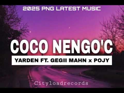 COCO NENGO'C - YARDEN FT. GEGII MAHN x POJY [2025 PNG LATEST MUSIC]
