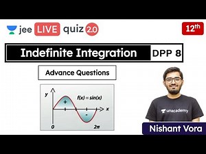 JEE: Indefinite Integration DPP 8 | Class 12 | Unacademy JEE | JEE Maths | Nishant Vora