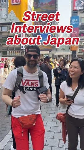 Street Interviews about Japan!