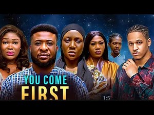 You Come First _ Nollywood Latest Nigeria Movie