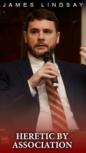 "People are being accused of being heretics for having friends that don't have the right beliefs, and frankly, I'm sick of it." - James Lindsay | New Discourses