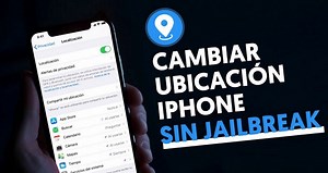 ¡Cambiar Ubicación iPhone sin Jailbreak 2025! - 6 Métodos