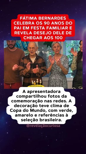 FÁTIMA BERNARDES CELEBRA OS 90 ANOS DO PAI COM FESTA EM FAMÍLIA