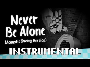 Never Be Alone (Acoustic Swing Version) - [INSTRUMENTAL] - Shadrow