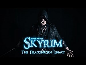 Skyrim | THE DRAGONBORN LEGACY | An Elder Scrolls Fan Made Film
