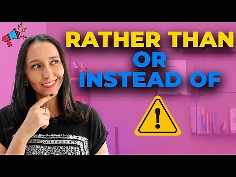 What's The Difference Between Instead of And Rather Than?