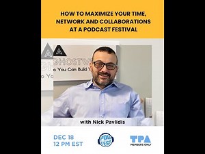 How to Maximize Your Time, Network, & Collaborations at a Podcast Festival