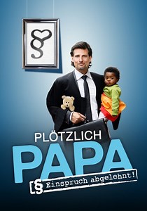 Plötzlich Papa - Einspruch abgelehnt! Staffel 1 - Stream