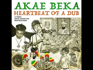 Akae Beka - "Heartbeat of a Dub" (Official Lyric Video)