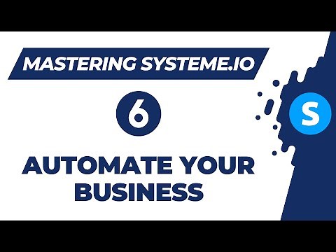 Mastering systeme.io: How to automate your business (Video 6)