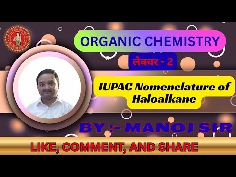 Nomenclature of Haloalkanes - Haloalkanes and Haloarenes | Class 12 Chemistry Chapter 10 (2025-26)