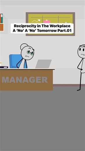 Part.01 Reciprocity in The Workplace A ‘No’ A ‘No’ Tomorrow | Rock Animation