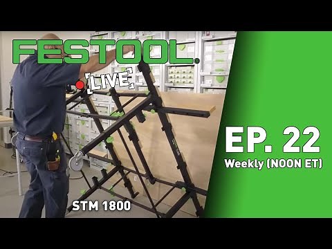 Festool Live Episode 22 - STM 1800