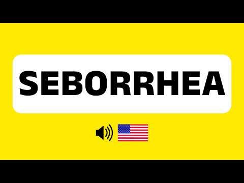 How to Pronounce Seborrhea (Correctly) + Real Life Examples