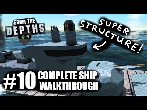 Complete Ship Walkthrough #10 - Superstructure! 🏠 From the Depths