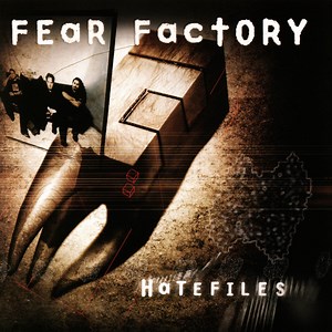 Fear Factory - Hatefiles
