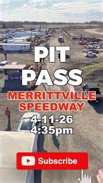 4/11/26 1st Pit Pass at Merrittville Speedway of 2026