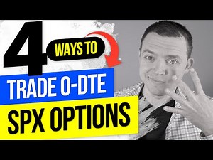 4 Different Ways to Trade 0-DTE SPX Options