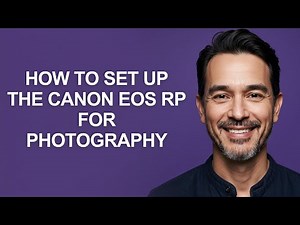 How to Set Up The Canon Eos Rp for Photography - KevinHowTo