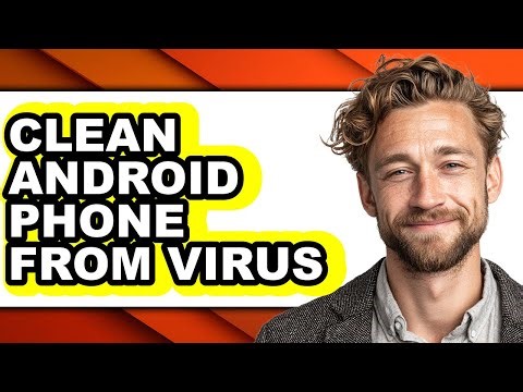 How to Clean Android Phone from Virus (easy Method)