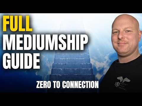 The Ultimate Mediumship Training Guide (From Nothing To Connection)