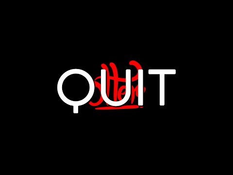 QUIT (READ DESC)