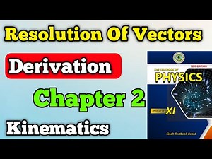 Resolution of Vector chapter 2 kinematic class 11 New physics book | Derivation resolution of Vector