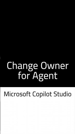 Change owner of agent in Copilot Studio