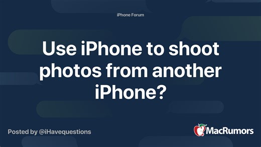 Use iPhone to shoot photos from another iPhone?